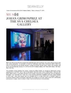 !  “Johan Grimonprez at the SVA Chelsea Gallery,” Muse, January 27, 2015. MFA Fine Arts at the School of Visual Arts presented last 21st of January “It’s a poor sort of memory that only works backwards,” an exh