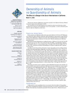 Ownership of Animals vs Guardianship of Animals The Effect of a Change in the law on Veterinarians in California March 14, 2002 American Veterinary Medical Law Association