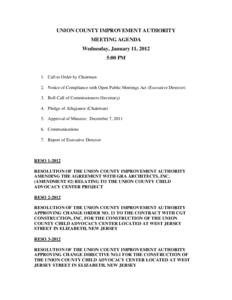 UNION COUNTY IMPROVEMENT AUTHORITY MEETING AGENDA Wednesday, January 11, 2012 5:00 PM  1. Call to Order by Chairman