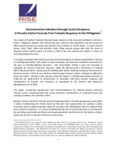Reconstruction Initiative through Social Enterprise: A Poverty Sector-Focused, Post-Yolanda Response in the Philippines1 The impact of Typhoon Yolanda (internationally, Haiyan) on the lives and livelihoods of farmers, fi
