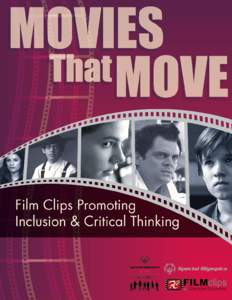 Movies that Move:  Film Clips Promoting Inclusion & Critical Thinking Dear Educator, We are excited that you have chosen to use “Movies that Move: Film Clips Promoting Inclusion & Critical Thinking” in your classroo