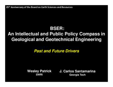 25th Anniversary of the Board on Earth Sciences and Resources  BSER: An Intellectual and Public Policy Compass in Geological and Geotechnical Engineering Past and Future Drivers