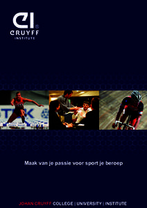 Maak van je passie voor sport je beroep  JOHAN CRUYFF COLLEGE | UNIVERSITY | INSTITUTE Maleisië Amsterdam