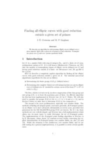 Finding all elliptic curves with good reduction outside a given set of primes J. E. Cremona and M. P. Lingham Abstract We describe an algorithm for determining elliptic curves defined over a given number field with a giv