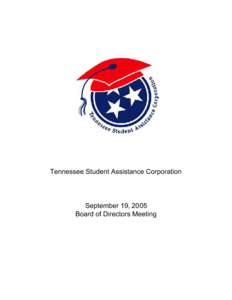 Tennessee Student Assistance Corporation  September 19, 2005 Board of Directors Meeting  AGENDA