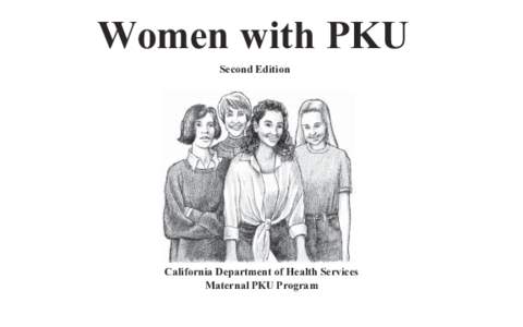 Women with PKU Second Edition California Department of Health Services Maternal PKU Program