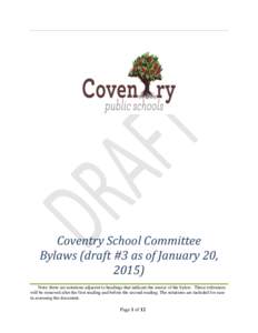 Coventry School Committee Bylaws (draft #3 as of January 20, 2015) Note: there are notations adjacent to headings that indicate the source of the bylaw. These references will be removed after the first reading and before
