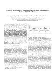 Exploiting Parallelism in I/O Scheduling for Access Conﬂict Minimization in Flash-based Solid State Drives Abstract—Solid state drives (SSDs) have been widely deployed in personal computers, data centers, and cloud s