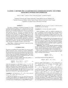 D-ADMM: A DISTRIBUTED ALGORITHM FOR COMPRESSED SENSING AND OTHER SEPARABLE OPTIMIZATION PROBLEMS João F. C. Mota1,2 , João M. F. Xavier2 , Pedro M. Q. Aguiar2 , and Markus Püschel3 1  2