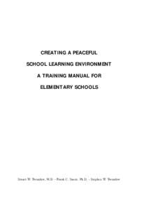 CREATING A PEACEFUL SCHOOL LEARNING ENVIRONMENT A TRAINING MANUAL FOR ELEMENTARY SCHOOLS  Stuart W. Twemlow, M.D. - Frank C. Sacco. Ph.D. - Stephen W. Twemlow