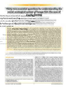 CRITICAL REVIEW  Thirty-­two essential questions for understanding the social–ecological system of forage fish: the case of Pacific Herring Phillip S. Levin,1,4 Tessa B. Francis,2 and Nathan G. Taylor3