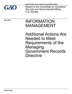 GAO, INFORMATION MANAGEMENT: Additional Actions Are Needed to Meet Requirements of the Managing Government Records Directive