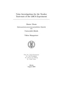 Noise Investigations for the Tracker Turicensis of the LHCb Experiment Master Thesis Mathematisch-naturwissenschaftliche Fakultät der