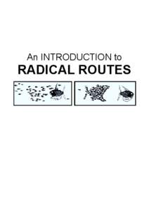 An INTRODUCTION to  RADICAL ROUTES