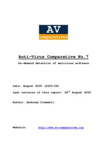 Anti-Virus Comparative No.7 On-demand detection of malicious software Date: AugustLast revision of this report: 26th August 2005