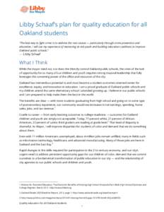 Libby Schaaf’s plan for quality education for all Oakland students “The best way to fight crime is to address the root causes — particularly through crime prevention and education. I will use my experience of mento