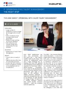 PROFESSIONALIZING TALENT MANAGEMENT THE RIGHT STEP THE UMM GOES PROFESSIONAL WITH HAUFE TALENT MANAGEMENT AT A GLANCE CHALLENGE