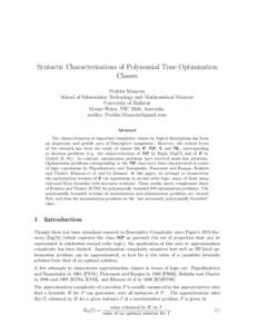 Syntactic Characterizations of Polynomial Time Optimization Classes Prabhu Manyem School of Information Technology and Mathematical Sciences University of Ballarat Mount Helen, VIC 3350, Australia.