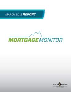 MARCH 2015 REPORT  MORTGAGE MONITOR March 2015