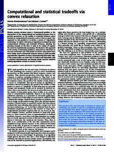 PNAS PLUS  Computational and statistical tradeoffs via convex relaxation Venkat Chandrasekarana and Michael I. Jordanb,1 a