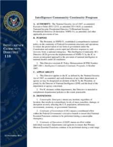 Intelligence Community Continuity Program A. AUTHORITY: The National Security Act of 1947, as amended; Executive Order (EO[removed], as amended; EO 13618, as amended; National Security Presidential Directive 51/Homeland Se