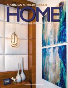 CELEBRATING INSPIRATIONAL DESIGN AND PERSONAL STYLE  www.UrbanHomeMagazine.comJ A N
