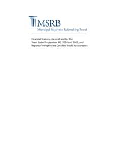 Financial Statements as of and for the Years Ended September 30, 2014 and 2013, and Report of Independent Certified Public Accountants MUNICIPAL SECURITIES RULEMAKING BOARD TABLE OF CONTENTS