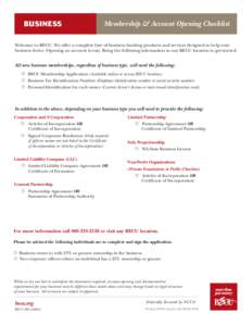 BUSINESS  Membership & Account Opening Checklist Welcome to BECU. We offer a complete line of business banking products and services designed to help your business thrive. Opening an account is easy. Bring the following 