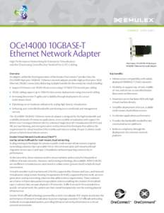 CONNECT - DATA SHEET  OCe14000 10GBASE-T Ethernet Network Adapter High Performance Networking for Enterprise Virtualization and the Cloud using Cost-effective Twisted Pair (CAT) Cabling