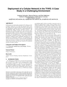 Deployment of a Cellular Network in the TVWS: A Case Study in a Challenging Environment Andreas Achtzehn, Marina Petrova, and Petri Mähönen