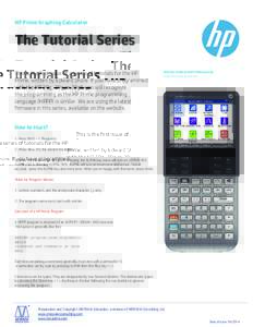 HP Prime Graphing Calculator  The Tutorial Series This is the first issue of a series of tutorials for the HP Prime, written by Edward Shore. If you have programmed with the HP 39g, 39g or 39gII, you will recognize