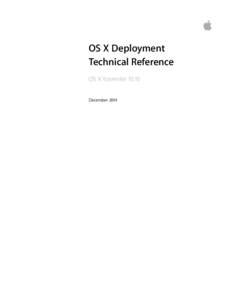 OS X Deployment   Technical Reference OS X Yosemite[removed]December 2014  OS X Deployment Technical Reference