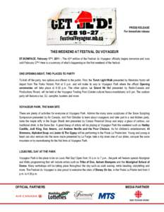 PRESS RELEASE For immediate release THIS WEEKEND AT FESTIVAL DU VOYAGEUR ST.BONIFACE, February 17th, 2011 – The 42nd edition of the Festival du Voyageur officially begins tomorrow and runs until February 27th! Here is 