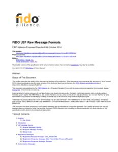 FIDO U2F Raw Message Formats FIDO Alliance Proposed Standard 09 October 2014 This version: http://www.fidoalliance.org/specs/fido­u2f­raw­message­formats­v1.0­ps­html Previous version: http://