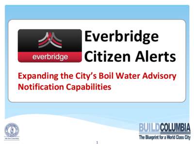 Everbridge Citizen Alerts Expanding the City’s Boil Water Advisory Notification Capabilities  1