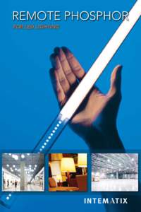 Intematix ChromaLit ChromaLit is a remote phosphor system for lighting. The phosphor is delivered in a composite material, separated from the blue LED energy source, and emits high quality white light when excited by a
