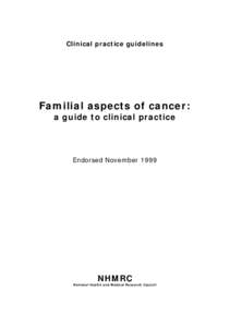 Clinical practice guidelines  Familial aspects of cancer: a guide to clinical practice  Endorsed November 1999