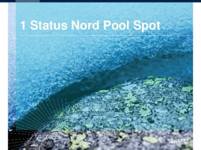 1 Status Nord Pool Spot  News  2014 omsatte NPS över 500 TWh 361 DA Nordic/Baltics 5 ID Nordic/Baltics