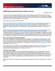 HAMP Reporting System Servicer Release Preview October 3, 2012 The following Home Affordable Modification Program (HAMP) Reporting System Servicer Release Preview provides an overview of the planned enhancements to the H