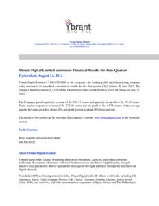 Ybrant Digital Limited Registered Office: Plot No. 7A, Road No. 12, MLA Colony, Banjara Hills, Hyderabad, A.P – India www.ybrantdigital.com Ybrant Digital Limited announces Financial Results for June Quarter Hyd