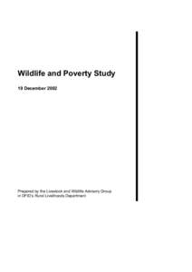 Wildlife and Poverty Study 19 December 2002 Prepared by the Livestock and Wildlife Advisory Group in DFID’s Rural Livelihoods Department