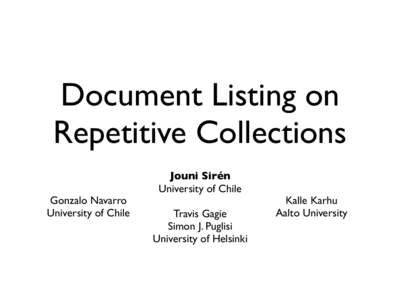Document Listing on Repetitive Collections Gonzalo Navarro University of Chile  Jouni Sirén