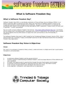 What is Software Freedom Day What is Software Freedom Day? Software Freedom Day (SFD) is a worldwide celebration of Free and Open Source Software (FOSS). It is a global, grassroots effort to educate the public about the 