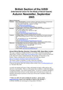 British Section of the IUSSI (International Union for the Study of Social Insects) Autumn Newsletter, September 2005 Officers of the Society