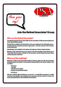 Have your say! Join the Retired Associates’ Group Who are the Retired Associates? The Retired Associates’ Group of the Public Service Association of NSW was previously known as the Retired Officers’ Branch.