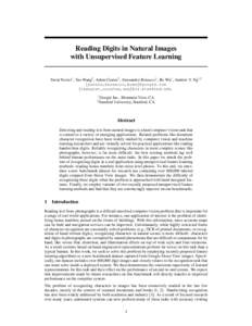 Reading Digits in Natural Images with Unsupervised Feature Learning Yuval Netzer1 , Tao Wang2 , Adam Coates2 , Alessandro Bissacco1 , Bo Wu1 , Andrew Y. Ng1,2 {yuvaln,bissacco,bowu}@google.com {twangcat,acoates,ang}@cs.s