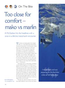 On The Bite  Too close for comfort  – mako vs marlin Al McGlashan hits the headlines with a
