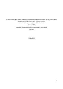 Submission to the United Nation’s Committee on the Convention on the Elimination of All Forms of Discrimination against Women January 2014 Submitted by the Coalition of Finnish Women’s Associations (NYTKIS)