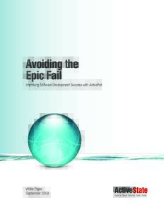 Avoiding the Epic Fail Improving Software Development Success with ActivePerl White Paper September 2008