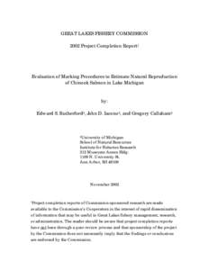 GREAT LAKES FISHERY COMMISSION 2002 Project Completion Report1 Evaluation of Marking Procedures to Estimate Natural Reproduction of Chinook Salmon in Lake Michigan